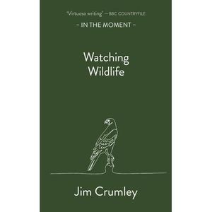 Watching Wildlife -- Jim Crumley